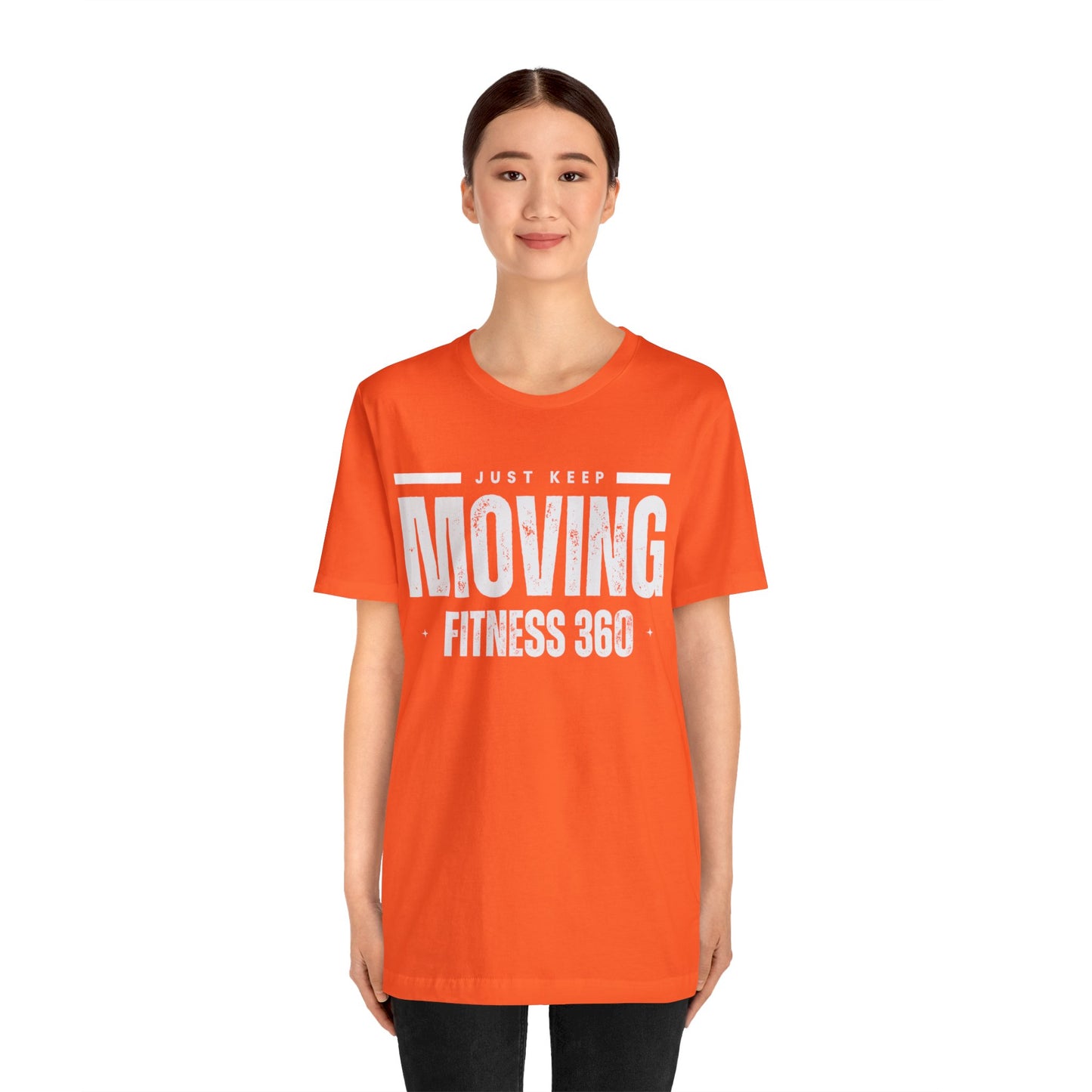 Just Keep Moving Fitness 360 T-Shirt