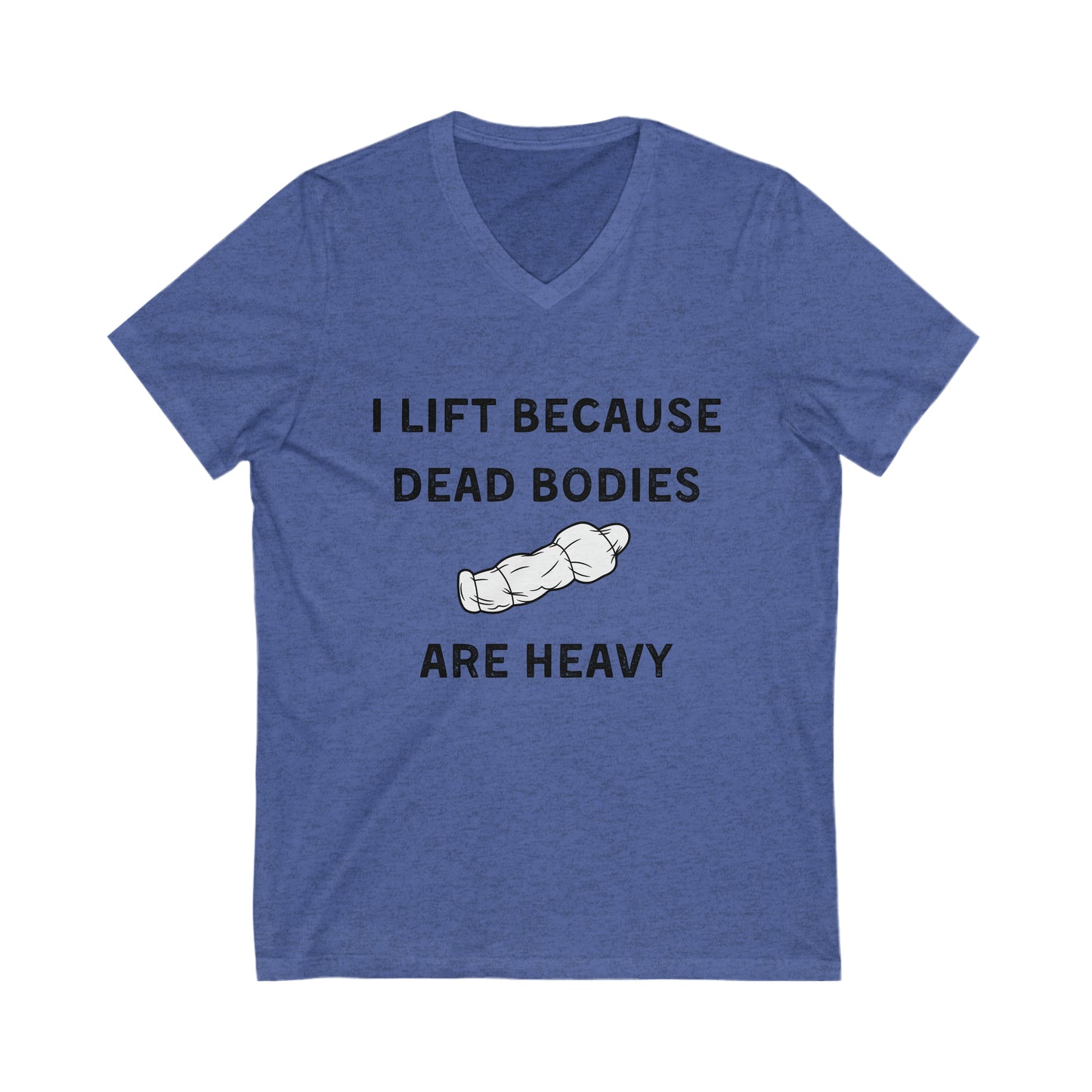 I lift because Dead Bodies are Heavy
